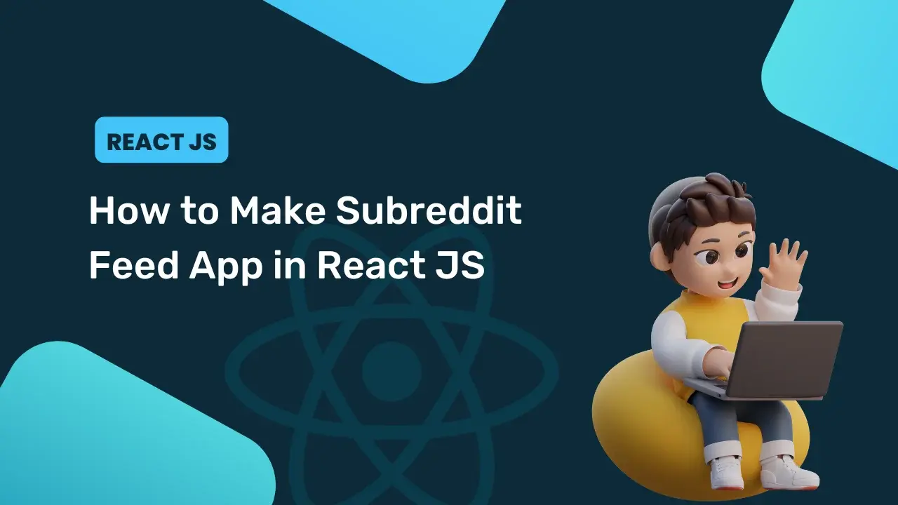 How to Make Subreddit Feed App in React JS