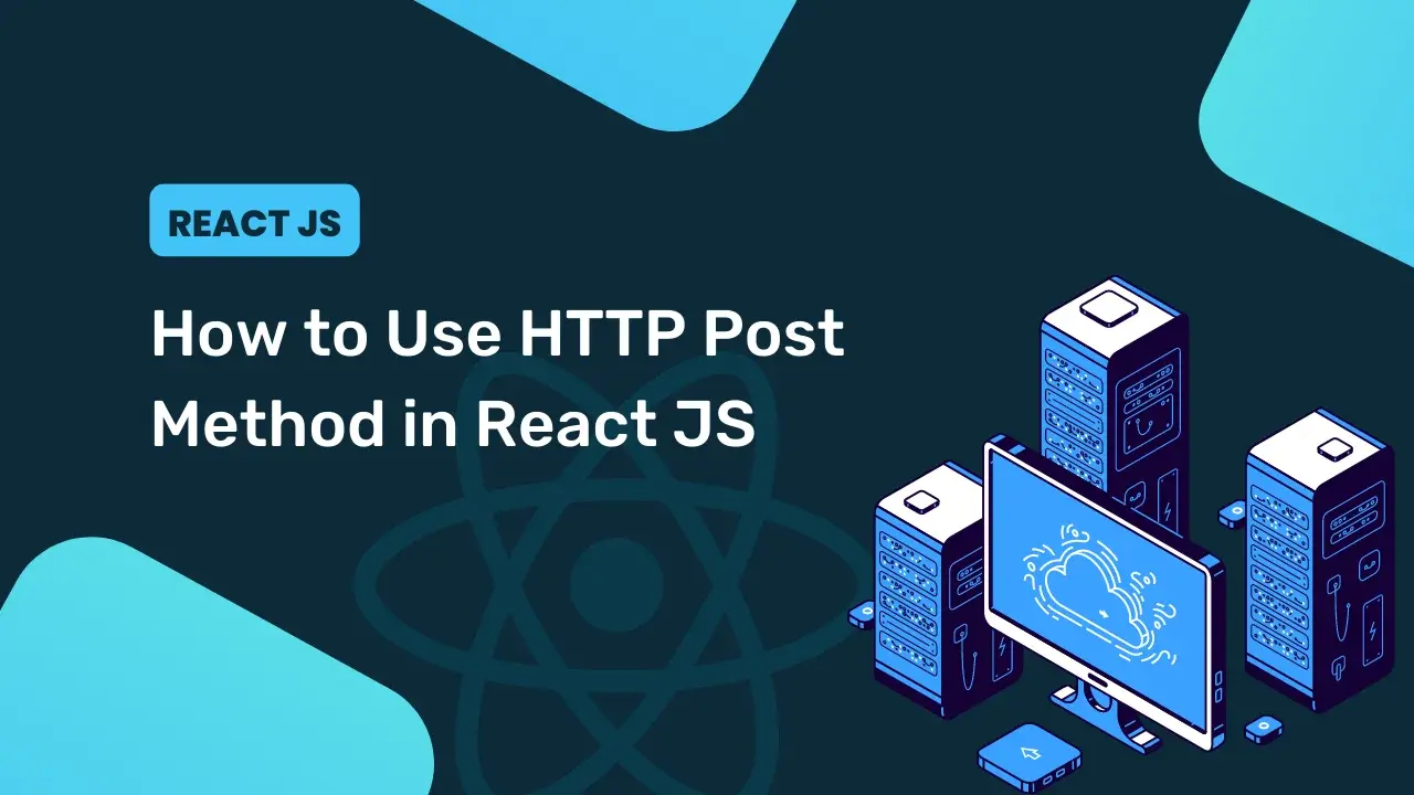 How to Use HTTP Post Method in React JS