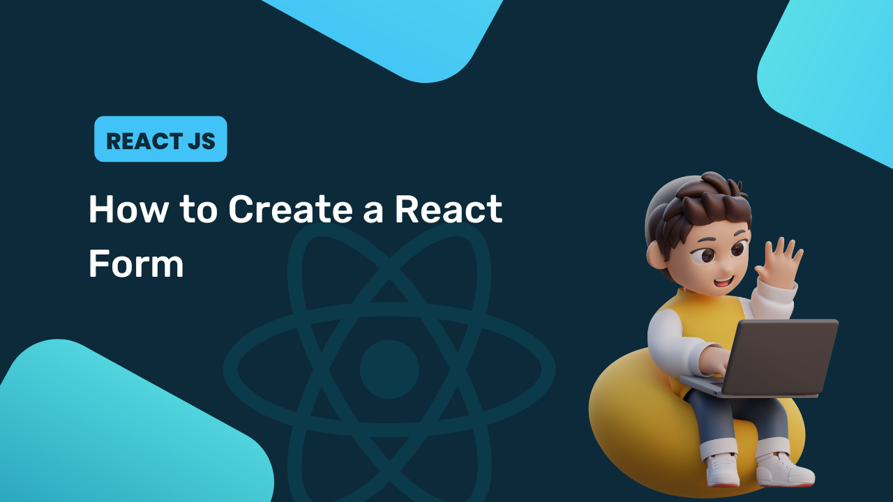 How to Create a React Form