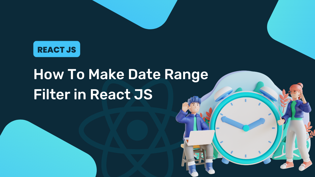 How To Make Date Range Filter in React JS