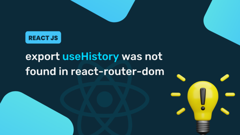 usehistory was not found in react-router-dom