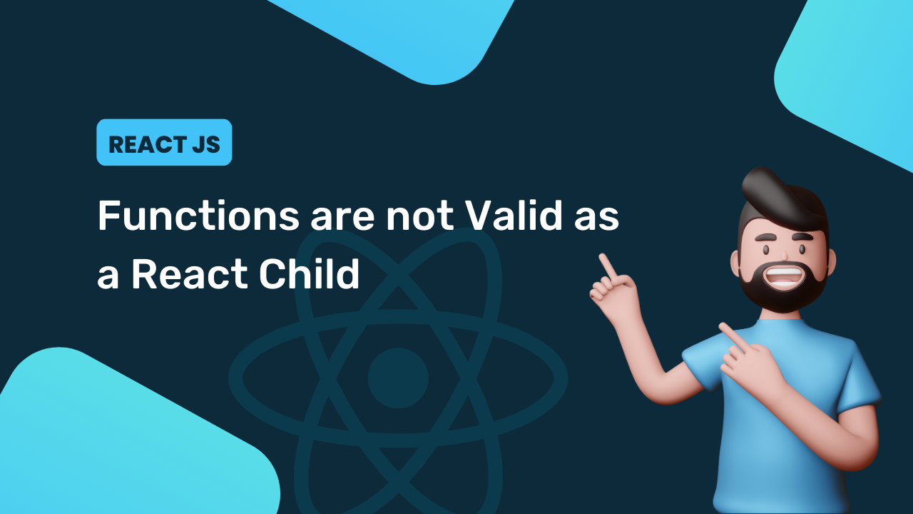 Functions are not Valid as a React Child