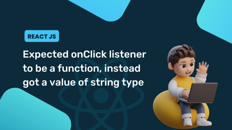 Expected onClick listener to be a function, instead got a value of string type